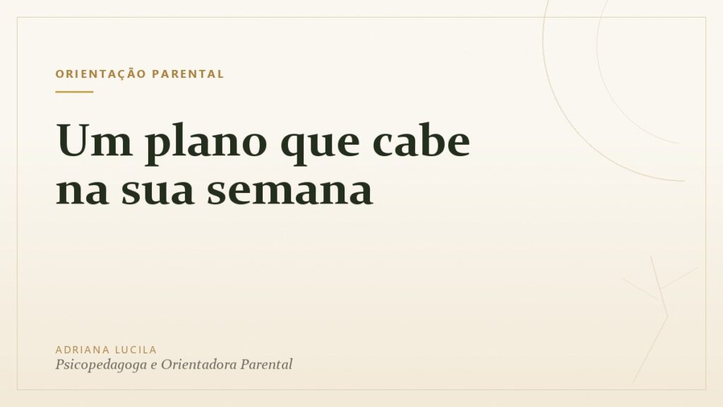 Um plano que cabe na sua semana, capa do artigo sobre orientação parental