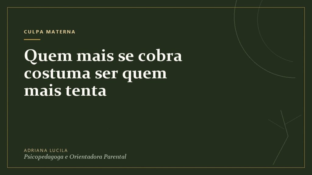 Quem mais se cobra costuma ser quem mais tenta, capa do artigo sobre culpa materna